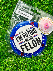 I’m Voting for the Felon