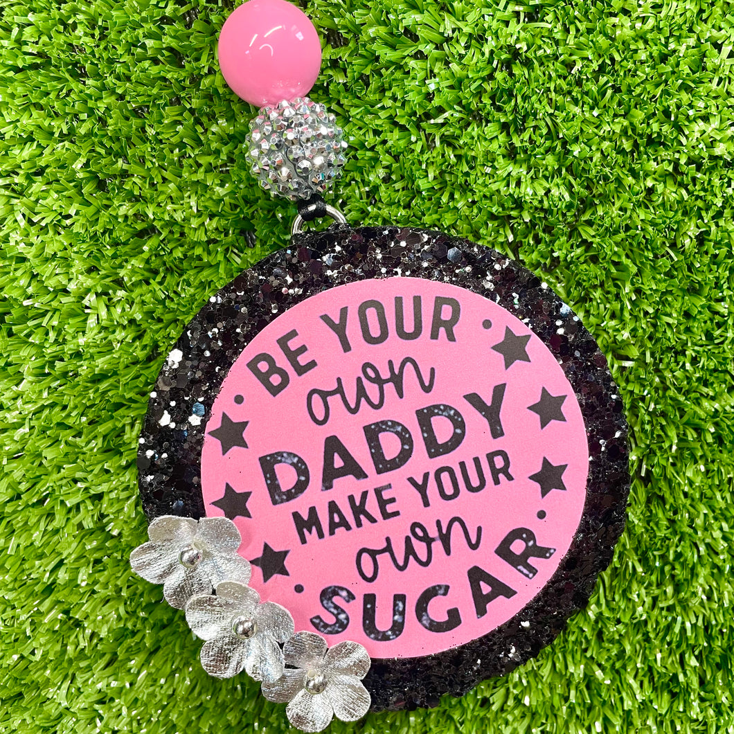 Be your own Daddy! -Pink